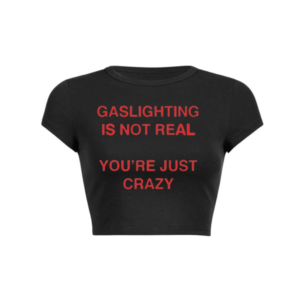 Gaslighting Not Real Y2K Baby Tee Crop Top