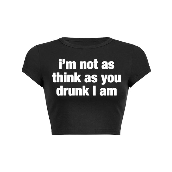 I M Not As Think As You Drunk I Am Baby Tee